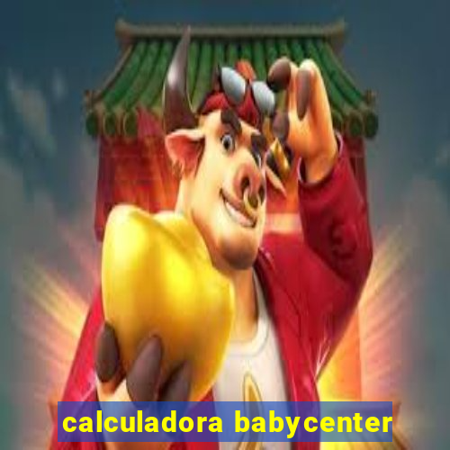 calculadora babycenter